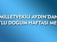 MİLLETVEKİLİ AYDIN'DAN KUTLU DOĞUM HAFTASI MESAJI