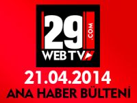 ANA HABER BÜLTENİ 21.04.2014