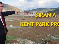 ŞİRAN'A KENT PARK PROJESİ