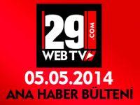 ANA HABER BÜLTENİ 05.05.2014
