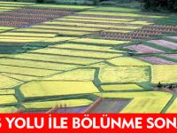 MİRAS YOLU İLE BÖLÜNME SONA ERDİ