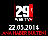 ANA HABER BÜLTENİ 22.05.2014