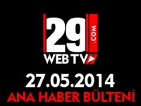 ANA HABER BÜLTENİ 27.05.2014