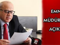 EMNİYET MÜDÜRÜNDEN AÇIKLAMA