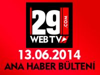 ANA HABER BÜLTENİ 13.06.2014