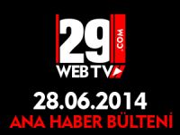 ANA HABER BÜLTENİ 28.06.2014