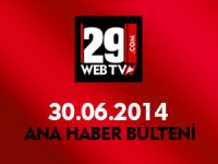 ANA HABER BÜLTENİ 30.06.2014