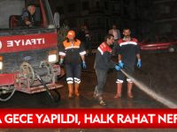 YIKAMA GECE YAPILDI, HALK RAHAT NEFES ALDI