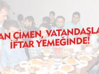 ERCAN ÇİMEN, İFTAR YEMEĞİNDE VATANDAŞLARLA BİR ARAYA GELDİ