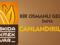 BİR OSMANLI GELENEĞİ DAHA CANLANDIRIYOR