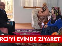 DEMİRCİ’Yİ EVİNDE ZİYARET ETTİ