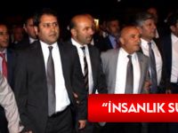 AYDIN: “İNSANLIK SUÇU”