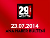 ANA HABER BÜLTENİ 23.07.2014