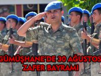GÜMÜŞHANE'DE 30 AĞUSTOS ZAFER BAYRAMI