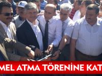 TEMEL ATMA TÖRENİNE KATILDI