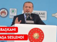 CUMHURBAŞKANI RECEP TAYYİP ERDOĞAN VATANDAŞA SESLENDİ