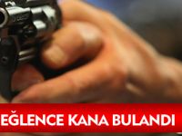 EĞLENCE KANA BULANDI