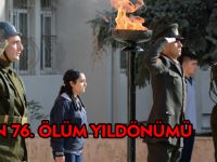 ATA’NIN 76. ÖLÜM YILDÖNÜMÜ