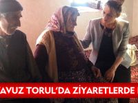 ŞENGÜL YAVUZ TORUL’DA ZİYARETLERDE BULUNDU