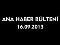 ANA HABER BÜLTENİ 1609.2013