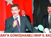 AKSARAY’A GÜMÜŞHANELİ MHP İL BAŞKANI