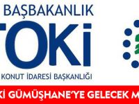 TOKİ GÜMÜŞHANE’YE GELECEK Mİ?