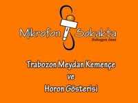 Mikrofon Sokakta - Trabzon Meydan Kemençe ve Horon Gösterisi