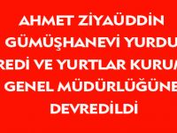 Ahmed Ziyaüddin Gümüşhanevİ Yurdu Kredi ve Yurtlar Kurumu Genel Müdürlüğüne Devredildi