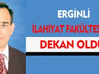 ERGİNLİ, İLAHİYAT FAKÜLTESİNE DEKAN OLDU