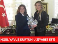 ŞENGÜL YAVUZ KÜRTÜN’Ü ZİYARET ETTİ