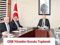 OSB Yönetim Kurulu Toplandı