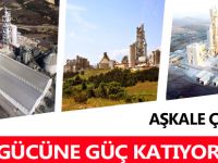 AŞKALE ÇİMENTO GÜCÜNE GÜÇ KATIYOR