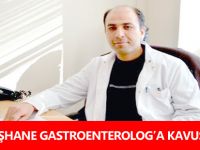 GÜMÜŞHANE GASTROENTEROLOG’A KAVUŞTU