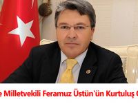 Gümüşhane Milletvekili Feramuz Üstün'ün Kurtuluş Günü Mesajı