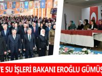 ORMAN VE SU İŞLERİ BAKANI EROĞLU GÜMÜŞHANE’DE