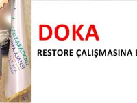 DOKA RESTORE ÇALIŞMASINA BAŞLIYOR