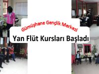 Gümüşhane Gençlik Merkezi’nde Yan Flüt kursları başlamıştır.