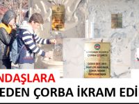 VATANDAŞLARA ÇEŞMEDEN ÇORBA İKRAM EDİLİYOR