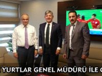 KREDİ VE YURTLAR GENEL MÜDÜRÜ İLE GÖRÜŞTÜ