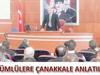 YÜKÜMLÜLERE ÇANAKKALE ANLATILDI
