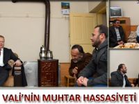 VALİ’NİN MUHTAR HASSASİYETİ