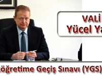 Vali Yücel Yavuz’un Yükseköğretime Geçiş Sınavı (YGS) Mesajı