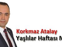 Korkmaz Atalay’dan Yaşlılar Haftası Mesajı