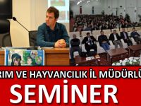 GIDA TARIM VE HAYVANCILIK İL MÜDÜRLÜĞÜNDEN SEMİNER