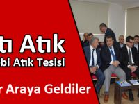 Katı Atık ve Tıbbi Atık Tesisi İçin Bir Araya Geldiler