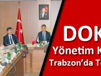 DOKA Yönetim Kurulu Trabzon’da Toplandı