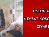 ÜSTÜN’DEN NEVZAT KÖSOĞLU’NA ZİYARET