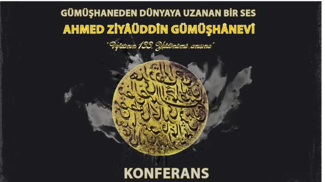 Ahmed Ziyâüddîn Gümüşhânevî Hazretleri Vefatının 133. Yılında Gümüşhane’de Anılacak