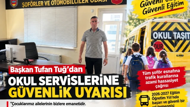 Başkan Tuğ’dan Okul Servislerine Güvenlik Uyarısı