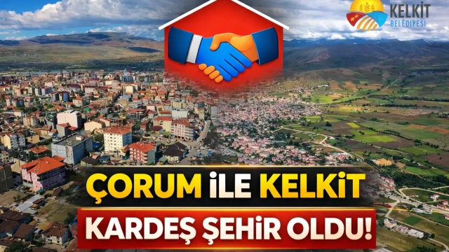 Çorum Belediye Meclisi’nden Kelkit Kararı: Kardeş Şehir Protokolü Kabul Edildi